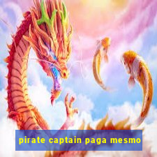 pirate captain paga mesmo